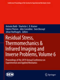 Residual Stress, Thermomechanics & Infrared Imaging and Inverse Problems, Volume 6 : Proceedings of the 2019 Annual Conference on Experimental and Applied Mechanics (Conference Proceedings of the Society for Experimental Mechanics Series)