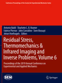 Residual Stress, Thermomechanics & Infrared Imaging and Inverse Problems, Volume 6 : Proceedings of the 2019 Annual Conference on Experimental and Applied Mechanics (Conference Proceedings of the Society for Experimental Mechanics Series)