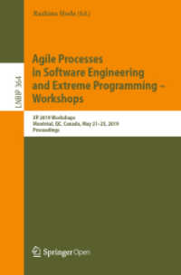 Agile Processes in Software Engineering and Extreme Programming - Workshops : XP 2019 Workshops, Montréal, QC, Canada, May 21-25, 2019, Proceedings (Lecture Notes in Business Information Processing) （2019）