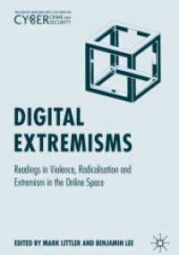 Digital Extremisms : Readings in Violence, Radicalisation and Extremism in the Online Space (Palgrave Studies in Cybercrime and Cybersecurity)