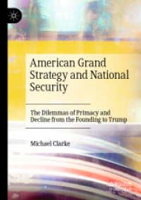 American Grand Strategy and National Security : The Dilemmas of Primacy and Decline from the Founding to Trump （2021）