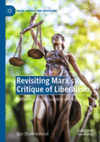 Revisiting Marx's Critique of Liberalism : Rethinking Justice, Legality and Rights (Marx, Engels, and Marxisms)