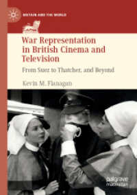 War Representation in British Cinema and Television : From Suez to Thatcher, and Beyond (Britain and the World) （2019）