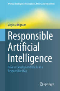 ＡＩの責任ある開発・利用方法<br>Responsible Artificial Intelligence : How to Develop and Use AI in a Responsible Way (Artificial Intelligence: Foundations, Theory, and Algorithms)