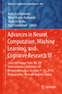 Advances in Neural Computation, Machine Learning, and Cognitive Research III : Selected Papers from the XXI International Conference on Neuroinformatics, October 7-11, 2019, Dolgoprudny, Moscow Region, Russia (Studies in Computational Intelligence)