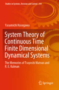 System Theory of Continuous Time Finite Dimensional Dynamical Systems : The Memories of Tsuyoshi Matsuo and R. E. Kalman (Studies in Systems, Decision and Control) （2020）