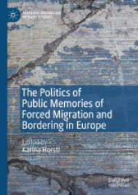 The Politics of Public Memories of Forced Migration and Bordering in Europe (Palgrave Macmillan Memory Studies)