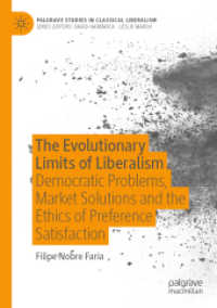 The Evolutionary Limits of Liberalism : Democratic Problems, Market Solutions and the Ethics of Preference Satisfaction (Palgrave Studies in Classical Liberalism) （2019）