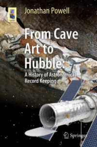 From Cave Art to Hubble : A History of Astronomical Record Keeping (Astronomers' Universe) （2019. vii, 265 S. VII, 265 p. 16 illus., 15 illus. in color. 235 mm）