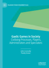 Gaelic Games in Society : Civilising Processes, Players, Administrators and Spectators (Palgrave Studies on Norbert Elias) （2020）