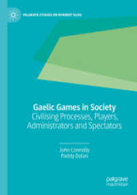 Gaelic Games in Society : Civilising Processes, Players, Administrators and Spectators (Palgrave Studies on Norbert Elias) （2020）