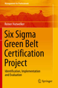 Six Sigma Green Belt Certification Project : Identification, Implementation and Evaluation (Management for Professionals) （2019）