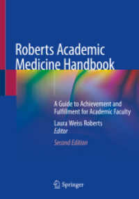 大学医学部ハンドブック（第２版）<br>Roberts Academic Medicine Handbook : A Guide to Achievement and Fulfillment for Academic Faculty （2. Aufl. 2020. xxiv, 621 S. XXIV, 621 p. 30 illus., 19 illus. in color）