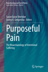 Purposeful Pain : The Bioarchaeology of Intentional Suffering (Bioarchaeology and Social Theory) （2020）