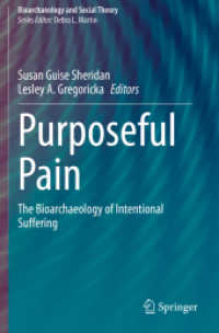 Purposeful Pain : The Bioarchaeology of Intentional Suffering (Bioarchaeology and Social Theory) （2020）