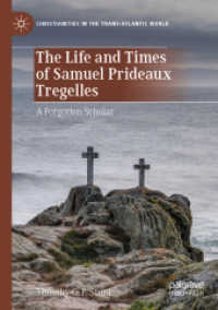 The Life and Times of Samuel Prideaux Tregelles : A Forgotten Scholar (Christianities in the Trans-atlantic World)