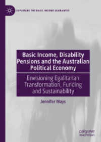 ベーシック・インカム、障害年金とオーストラリアの政治経済<br>Basic Income, Disability Pensions and the Australian Political Economy : Envisioning Egalitarian Transformation, Funding and Sustainability (Exploring the Basic Income Guarantee)