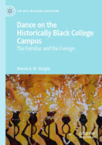 Dance on the Historically Black College Campus : The Familiar and the Foreign (The Arts in Higher Education) （2019）