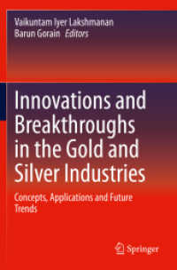 Innovations and Breakthroughs in the Gold and Silver Industries : Concepts, Applications and Future Trends （2019）