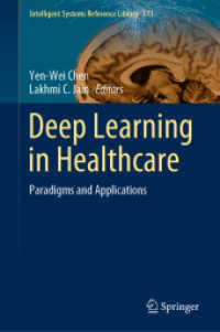 医療のための深層学習のパラダイムと応用<br>Deep Learning in Healthcare : Paradigms and Applications (Intelligent Systems Reference Library)