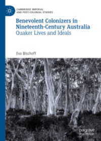 Benevolent Colonizers in Nineteenth-Century Australia : Quaker Lives and Ideals (Cambridge Imperial and Post-colonial Studies) （2020）