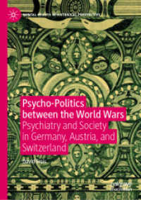 戦間期ドイツ語圏の精神医学と社会<br>Psycho-Politics between the World Wars : Psychiatry and Society in Germany, Austria, and Switzerland (Mental Health in Historical Perspective)