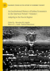 An Institutional History of Italian Economics in the Interwar Period — Volume I : Adapting to the Fascist Regime (Palgrave Studies in the History of Economic Thought)