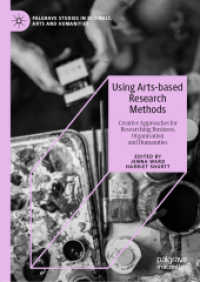 Using Arts-based Research Methods : Creative Approaches for Researching Business, Organisation and Humanities (Palgrave Studies in Business, Arts and Humanities)