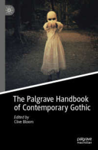 現代ゴシック文学・文化ハンドブック（全２巻）<br>The Palgrave Handbook of Contemporary Gothic, 2 Teile （1st ed. 2020. 2021. xviii, 1253 S. XVIII, 1253 p. 12 illus. In 2 volum）