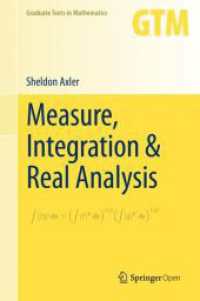 測度・積分・実解析（テキスト）<br>Measure, Integration & Real Analysis (Graduate Texts in Mathematics 282) （1st ed. 2020. 2019. xviii, 411 S. XVIII, 411 p. 41 illus., 20 illus. i）