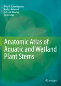 水生・湿地植物の茎解剖アトラス<br>Anatomic Atlas of Aquatic and Wetland Plant Stems （2021. vii, 486 S. VII, 486 p. 937 illus., 932 illus. in color. 297 mm）
