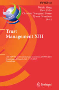 Trust Management XIII : 13th IFIP WG 11.11 International Conference, IFIPTM 2019, Copenhagen, Denmark, July 17-19, 2019, Proceedings (Ifip Advances in Information and Communication Technology)