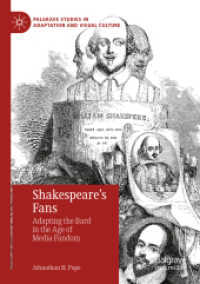 シェイクスピアの現代メディア・ファン文化<br>Shakespeare's Fans : Adapting the Bard in the Age of Media Fandom (Palgrave Studies in Adaptation and Visual Culture)