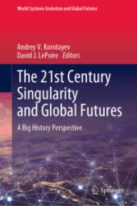 ビッグヒストリーから見る２１世紀の加速主義とグローバルな未来<br>The 21st Century Singularity and Global Futures : A Big History Perspective (World-systems Evolution and Global Futures)