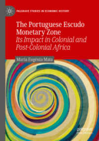 The Portuguese Escudo Monetary Zone : Its Impact in Colonial and Post-Colonial Africa (Palgrave Studies in Economic History)
