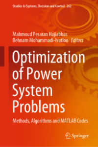 電力系統問題の最適化：手法・アルゴリズム・MATLABコード<br>Optimization of Power System Problems : Methods, Algorithms and MATLAB Codes (Studies in Systems, Decision and Control)