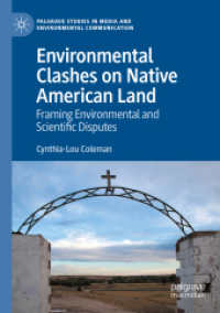 Environmental Clashes on Native American Land : Framing Environmental and Scientific Disputes (Palgrave Studies in Media and Environmental Communication)