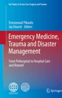 Emergency Medicine, Trauma and Disaster Management : From Prehospital to Hospital Care and Beyond (Hot Topics in Acute Care Surgery and Trauma) （1st ed. 2021. 2021. xxvi, 624 S. XXVI, 624 p. 119 illus., 81 illus. in）