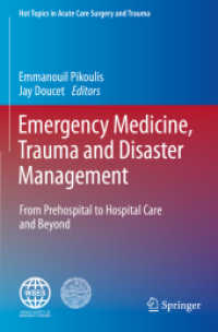 Emergency Medicine, Trauma and Disaster Management : From Prehospital to Hospital Care and Beyond (Hot Topics in Acute Care Surgery and Trauma) （2021）