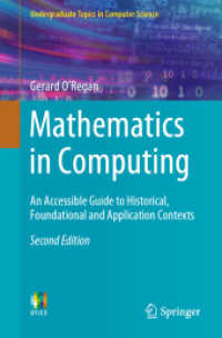 コンピュータ数学ガイド（テキスト・第２版）<br>Mathematics in Computing : An Accessible Guide to Historical, Foundational and Application Contexts (Undergraduate Topics in Computer Science) （2ND）