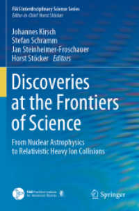 Discoveries at the Frontiers of Science : From Nuclear Astrophysics to Relativistic Heavy Ion Collisions (Fias Interdisciplinary Science Series)