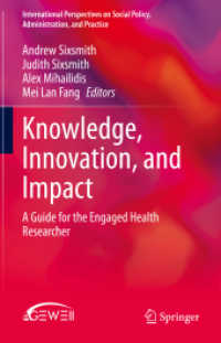 Knowledge, Innovation, and Impact : A Guide for the Engaged Health Researcher (International Perspectives on Social Policy, Administration, and Practice)