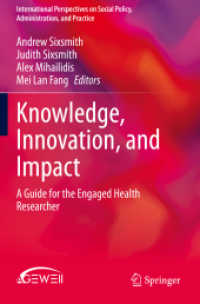 Knowledge, Innovation, and Impact : A Guide for the Engaged Health Researcher (International Perspectives on Social Policy, Administration, and Practice)