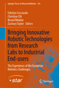 Bringing Innovative Robotic Technologies from Research Labs to Industrial End-users : The Experience of the European Robotics Challenges (Springer Tracts in Advanced Robotics)