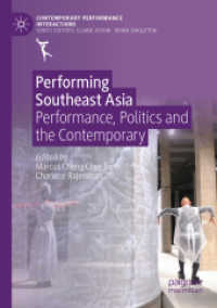 Performing Southeast Asia : Performance, Politics and the Contemporary (Contemporary Performance Interactions) （2020）