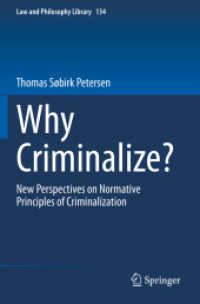 Why Criminalize? : New Perspectives on Normative Principles of Criminalization (Law and Philosophy Library) （2020）