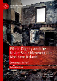 Ethnic Dignity and the Ulster-Scots Movement in Northern Ireland : Supremacy in Peril (Palgrave Politics of Identity and Citizenship Series) （2020）