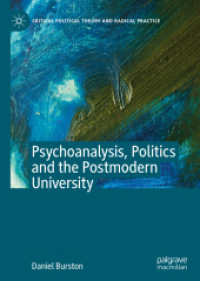Psychoanalysis, Politics and the Postmodern University (Critical Political Theory and Radical Practice)