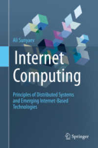 インターネット・コンピューティング（テキスト）<br>Internet Computing : Principles of Distributed Systems and Emerging Internet-Based Technologies （1st ed. 2020. 2020. xviii, 413 S. XVIII, 413 p. 94 illus. 235 mm）