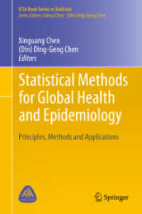 グローバル保健・疫学の統計学的手法<br>Statistical Methods for Global Health and Epidemiology : Principles, Methods and Applications (Icsa Book Series in Statistics)